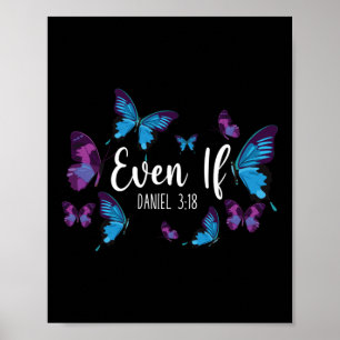 Bijbel verse zelfs als Daniel 3:18 Butterfly Poster