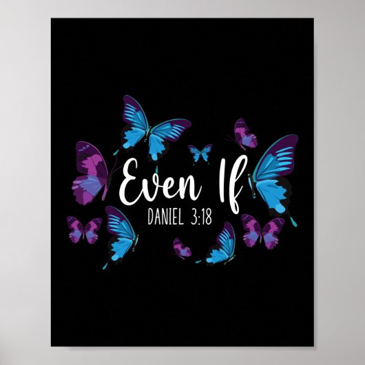 Bijbel verse zelfs als Daniel 3:18 Butterfly Poster (Voorkant)