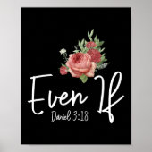 Bijbel verse zelfs als Daniel 3:18 Roos bloem Poster (Voorkant)