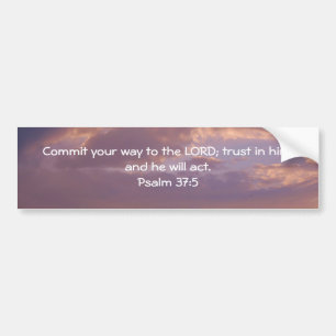 Bijbel verteert Motivatie scripts Psalm 37:5 Bumpersticker
