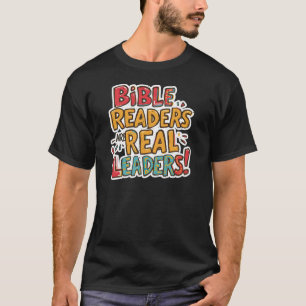 BIJBELLEZERS ZIJN ECHTE LEIDERS T-SHIRT
