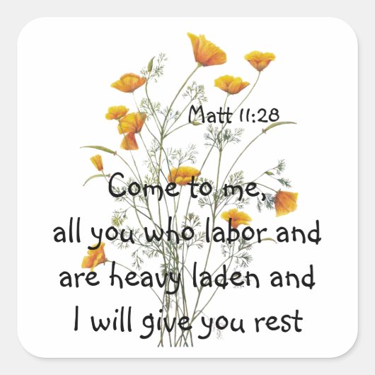 Bijbelscripts, Matt 11:28 California Poppy Flora Vierkante Sticker (Voorkant)