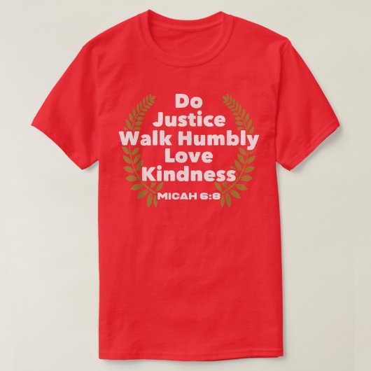 Bijbelse Verse Do Justice Walk Humble Love Kindnes T-shirt (Design voorkant)