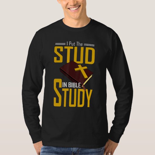 Bijbelstudie Christen Ik Zet De Stud In Bijbelstud T-shirt (Voorkant)