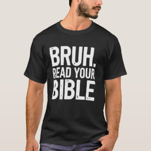 Bijbelvers Christelijke Schrift Lees je Bijbel cit T-shirt