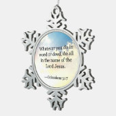 Bijbelvers - Colossians 3:17, Tin Sneeuwvlok Ornament (Rechts)