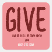 Bijbelvers "Geef" Lucas 6:38 (KJV) Valentijnsdag Vierkante Sticker (Voorkant)