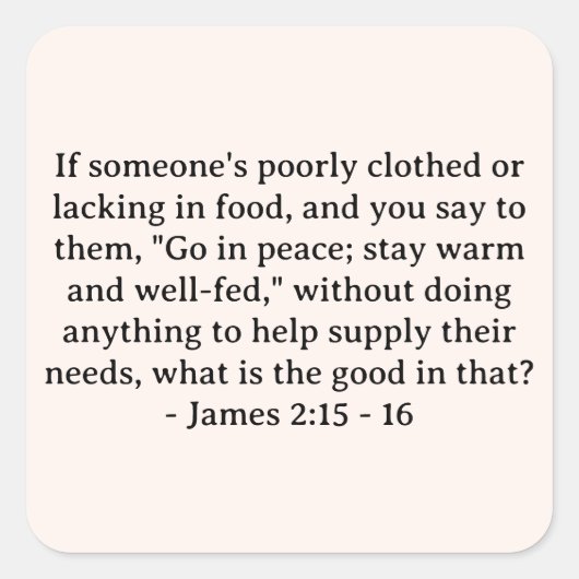 Bijbelvers James 2:15 - 16 Vierkante Sticker (Voorkant)