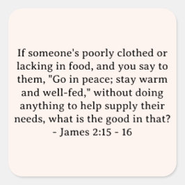 Bijbelvers James 2:15 - 16 Vierkante Sticker