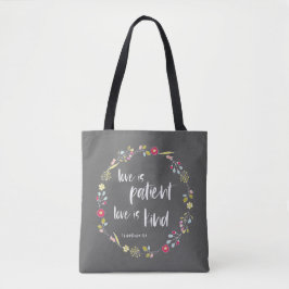 Bijbelvers: Liefde is patiënt, Liefde is vriendeli Tote Bag