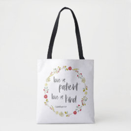 Bijbelvers: Liefde is patiënt, Liefde is vriendeli Tote Bag
