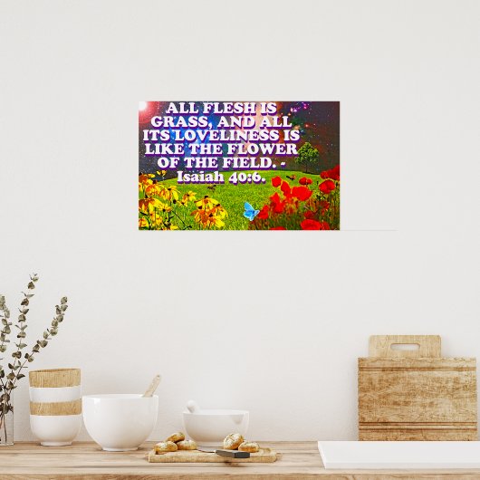 Bijbelvers uit Isaiah 40:6. Poster (Keuken)