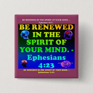 Bijbelvers van Ephesians 4:23. Vierkante Button 5,1 Cm
