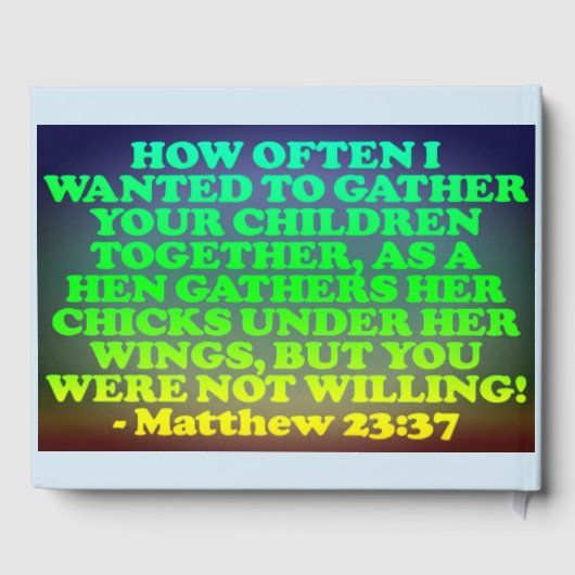 Bijbelvers van Matthew 23:37. Gastenboek (Achterkant)