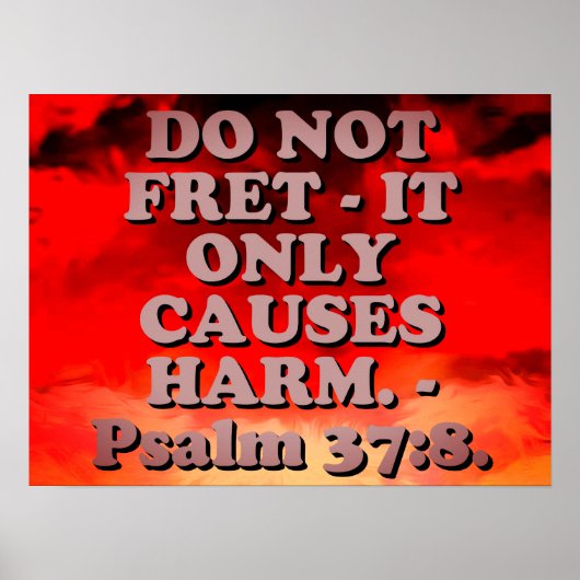 Bijbelvers van Psalm 37:8. Poster (Voorkant)