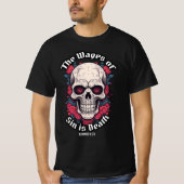 Bijbelvers Wages of Sin is Death Skull T-Shirt (Voorkant)