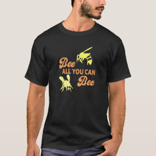 Bijen, alles wat je kunt bijen t-shirt