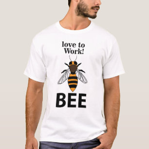 Bijen Liefde Om Bij Te Werken T-shirt