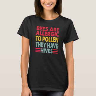 Bijen zijn allergisch voor stuifmeel   Vadergrappe T-shirt