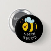 Bijengeloof in jezelf Funny Bee Pun Dark BG Ronde Button 5,7 Cm (Voorkant /achterkant)