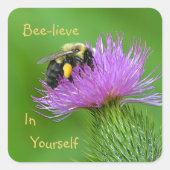 Bijengeloof in jezelf vierkante sticker (Voorkant)