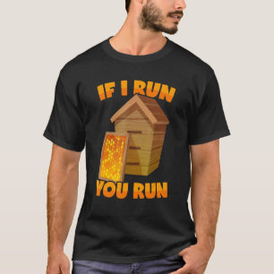 Bijenteelt Gezegde bijenkorf als ik je laat rennen T-shirt