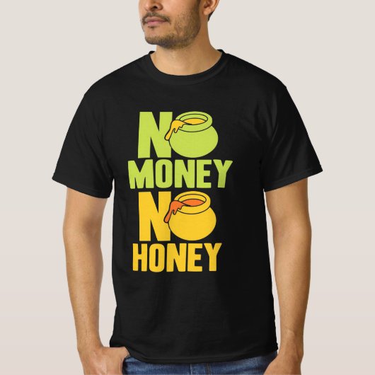 Bijenteelt zonder geld Geen honing T-shirt (Voorkant)