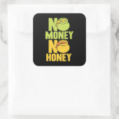 Bijenteelt zonder geld Geen honing Vierkante Sticker (Tas)