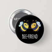 Bijenvriendelijke Funny Insect Bee Pun Dark BG Ronde Button 5,7 Cm (Voorkant /achterkant)