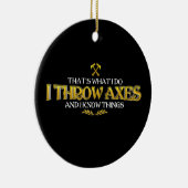 Bijlwerpen - Ik gooi bijlen & ik weet dingen Grapp Keramisch Ornament (Rechts)