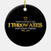 Bijlwerpen - Ik gooi bijlen & ik weet dingen Grapp Keramisch Ornament (Achterkant)