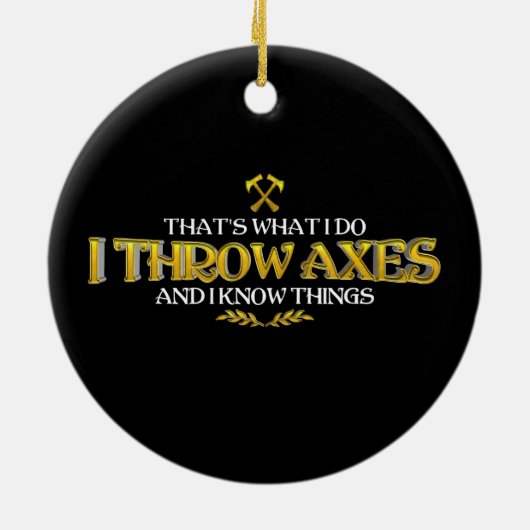 Bijlwerpen - Ik gooi bijlen & ik weet dingen Grapp Keramisch Ornament (Achterkant)