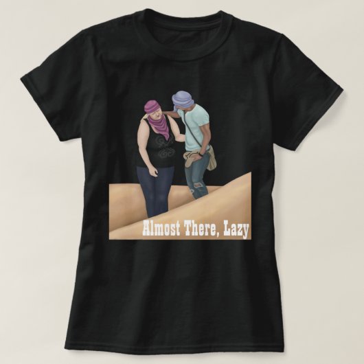 Bijna daar, Lazy T-shirt (Design voorkant)