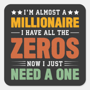 Bijna een Millionaire: Alle Zeros hebben er maar é Vierkante Sticker