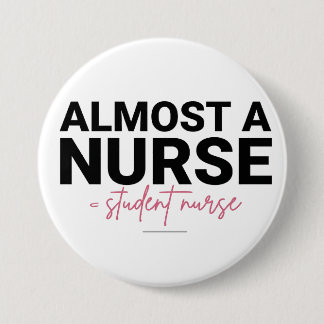 Bijna een verpleegster Student Verpleegkundige Sch Ronde Button 7,6 Cm
