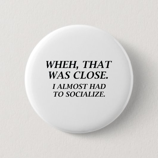 Bijna moest je socialiseren ronde button 5,7 cm (Voorkant)