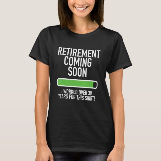 Bijna pensionering in ruste binnenkort werkt 30+ t-shirt (Voorkant)