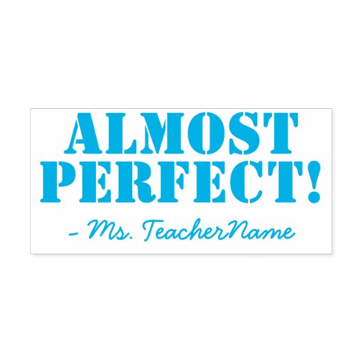 "BIJNA PERFECT!" + Aangepaste leraar naam Zelfinktende Stempel (Design)
