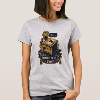 “Bijna Verzonden” Herkenbaar Citaat Design T-shirt