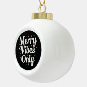 Bijpassende Familie Kerst Merry Vibes Only Lights Keramische Bal Ornament (Rechts)