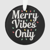 Bijpassende Familie Kerst Merry Vibes Only Lights Ornament (voorkant)