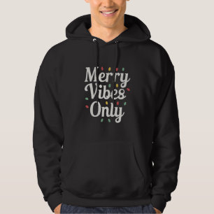 Bijpassende gezins kerst Merry Vibes Alleen Lichte Hoodie