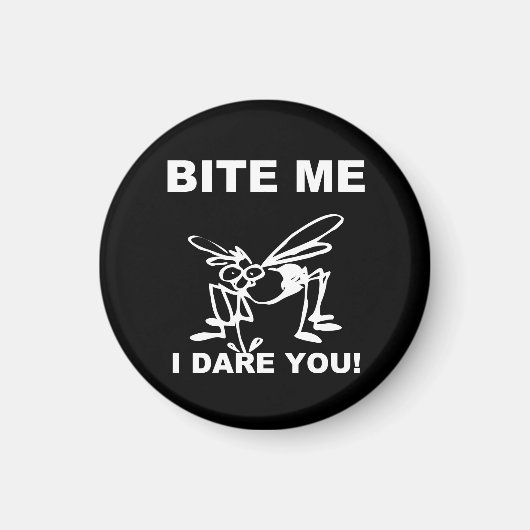 Bijt me ik durf je grappige muggenmagneet magneet (Voorkant)