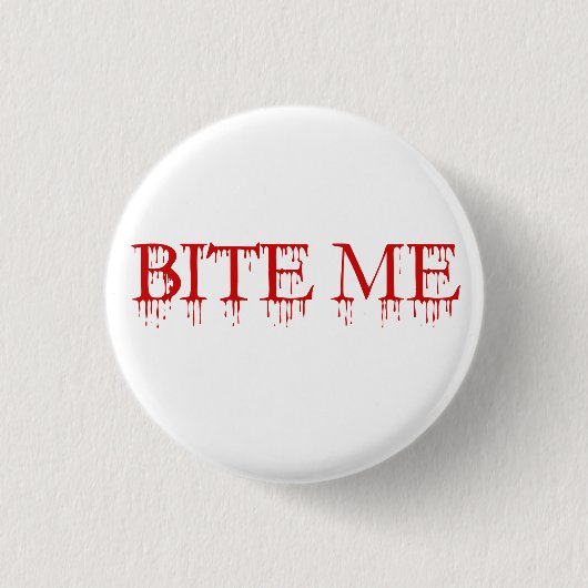 Bijt me Vampier Ronde Button 3,2 Cm (Voorkant)