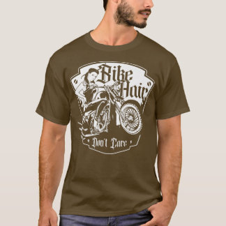 Bike Hair Don't CareBiker GirlMotorcycle Bike  164 T-shirt