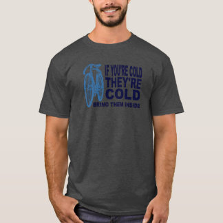 Bike Love als je koud bent, ze zijn koud om ze mee T-shirt