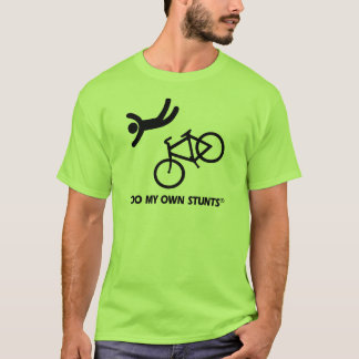 Bike My Own Stunts T-shirt