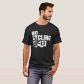 Bike No Cycling Sucks T-shirt (Voorkant volledig)