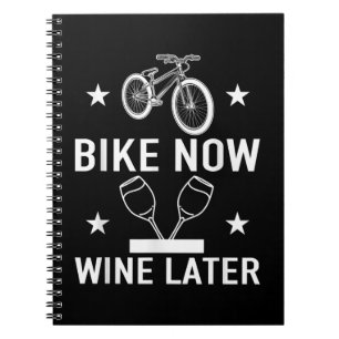 Bike Now Wine Later grappig fietscadeau Notitieboek