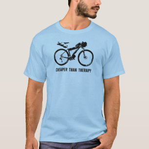 Bikepacking, goedkoper dan therapie t-shirt